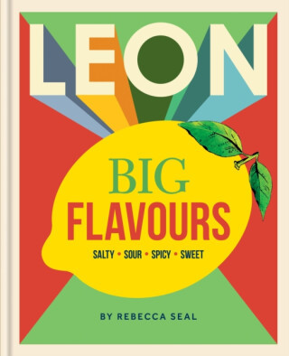 LEON Big Flavours Cookbook - Rebecca Seal