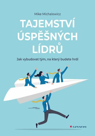 Tajemství úspěšných lídrů - Mike Michalowicz - e-kniha