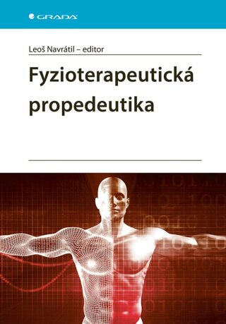 Fyzioterapeutická propedeutika - Leoš Navrátil - e-kniha
