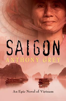 Saigon: An Epic Novel of Vietnam -  (Grey Anthony)(Paperback)