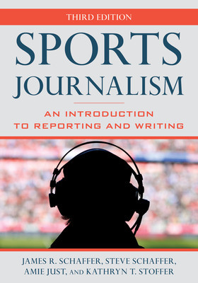 Sports Journalism: An Introduction to Reporting and Writing -  (Schaffer James R.)(Paperback)