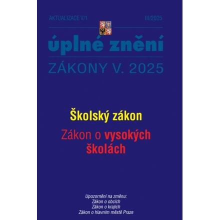Aktualizace V/1 2025 Školský zákon, Zákon o vysokých školách - Zákon o obcích, Zákon o krajích, Záko