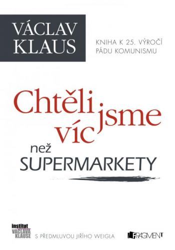 Chtěli jsme víc než supermarkety - Václav Klaus - e-kniha