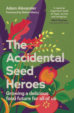 The Accidental Seed Heroes - Adam Alexander