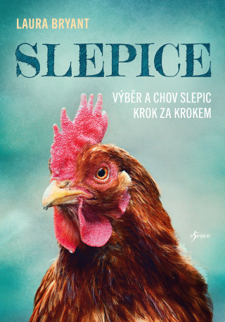 Slepice - Výběr a chov slepic krok za krokem - Laura Bryant - e-kniha