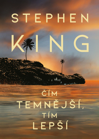 Čím temnější, tím lepší - Stephen King - e-kniha