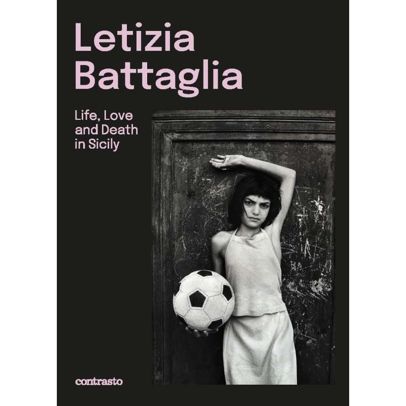 Letizia Battaglia - LIFE, LOVE AND DEATH IN SICILY