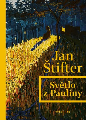 Světlo z Pauliny  - Jan Štifter, Veronika Bílková