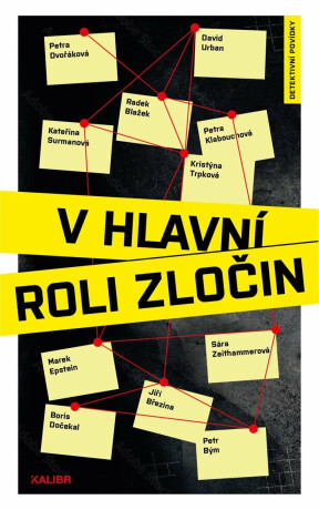 V hlavní roli zločin - Petra Dvořáková, Petra Klabouchová, Marek Epstein, Jiří Březina, Boris Dočekal, Petr Bým, David Urban, Kristýna Trpková, Radek