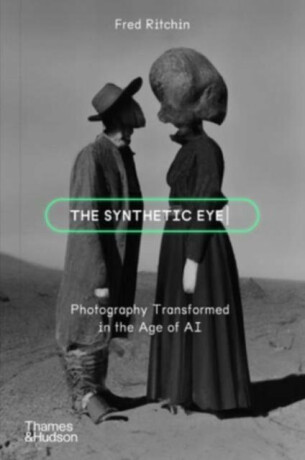 The Synthetic Eye - Fred Ritchin
