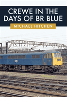 Crewe in the Days of Br Blue -  (Hitchen Michael)(Paperback)