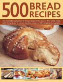 500 Bread Recipes: An Irresistible Collection of Bread Recipes from Around the World, Made Both by Hand and in a Bread Machine, Shown in -  (Shapter Jennie)(Pevná vazba)