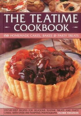 The Teatime Cookbook - 150 Homemade Cakes, Bakes & Party Treats: Delectable Recipes for Afternoon Teas and Party Cakes, Shown in 450 Step-By-Step Phot -  (Ferguson Valerie)(Paperback)