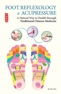 Foot Reflexology & Acupressure - A Natural Way to Health Through Traditional Chinese Medicine (Wei Zha)(Paperback / softback)