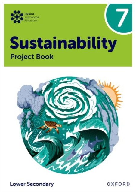 Oxford International Sustainability: Project Book 7 (Lower Secondary) -  (Tudor Rebecca)(Paperback / softback)