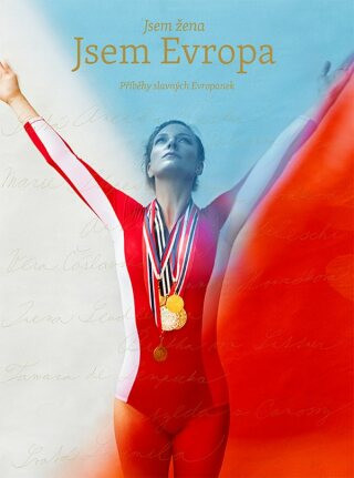 Jsem žena, Jsem Evropa - Lilia Khousnoutdinova, Klára Ponczová, Milada Kadeřábková, Michaela Šedo - e-kniha