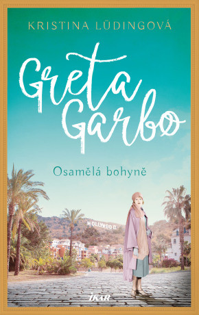 Greta Garbo. Osamělá bohyně - Lüdingová Kristina - e-kniha