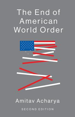 The End of American World Order -  (Acharya Amitav)(Paperback)