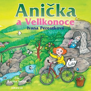 Anička a Velikonoce (audiokniha pro děti) - Ivana Peroutková, Eva Mastníková, Martha Issová