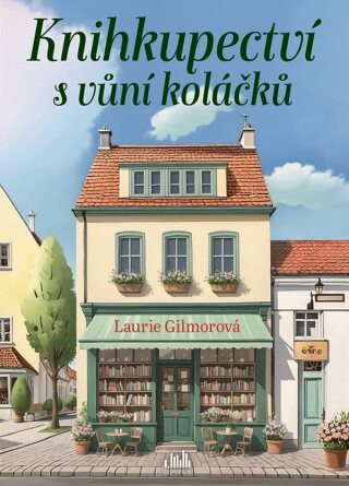 Knihkupectví s vůní koláčků - Laurie Gilmorová - e-kniha