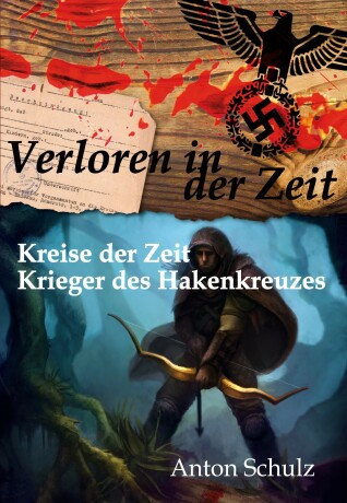 Verloren in der Zeit: Kreise der Zeit / Krieger des Hakenkreuzes - Anton Schulz - e-kniha