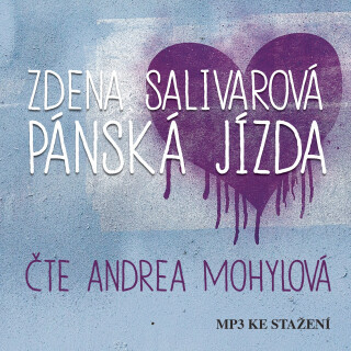 Zdena Salivarová: Pánská jízda - Zdena Salivarová, Andrea Mohylová - audiokniha