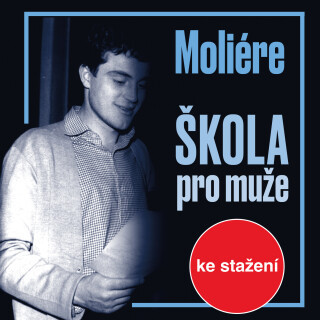 J.B. Moliere: Škola pro muže - Luba Skořepová, Jaroslav Průcha, Josef Červinka, Jean Baptiste Poquelin Moliére, Bohumil Záhorský, Alena Kreuzmannová,
