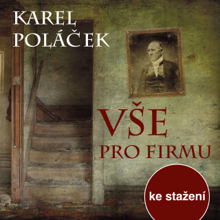 Karel Poláček: Vše pro firmu - Karel Poláček, Karel Roden, Antonín Hardt, Věra Papírková, Josef Kaňkovský, Jana Vasmutová, Ivan Klička, Milan Klásek -