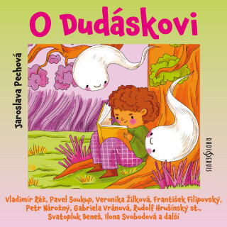 Jaroslava Pechová: O Dudáskovi - Jaroslava Pechová, Gabriela Vránová, Pavel Soukup, Petr Nárožný, Veronika Žilková, Vladimír Ráž, František Filipovský