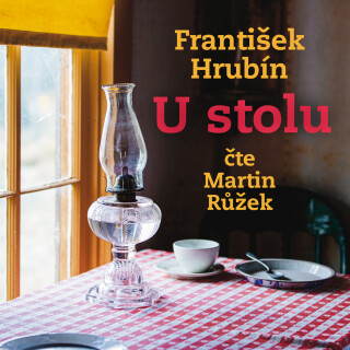 František Hrubín: U stolu (1988) - František Hrubín, Martin Růžek - audiokniha