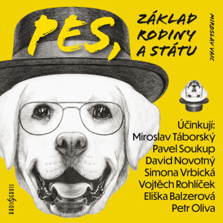 Miroslav Vaic: Pes, základ rodiny a státu - Vaic Miroslav, Jiří Plachý, Pavel Soukup, David Novotný, Miroslav Táborský, Vojtěch Rohlíček, Eliška Balze