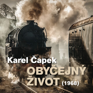 Karel Čapek: Obyčejný život (1968) - Karel Čapek, Vladimír Šmeral - audiokniha