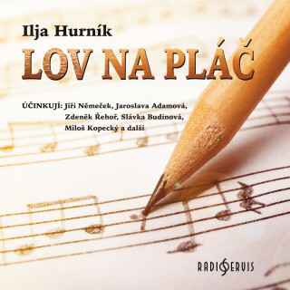 Ilja Hurník: Lov na pláč - Ilja Hurník, Miloš Kopecký, Jaroslava Adamová, Jiří Němeček, Slávka Budínová, Zdeněk Řehoř - audiokniha