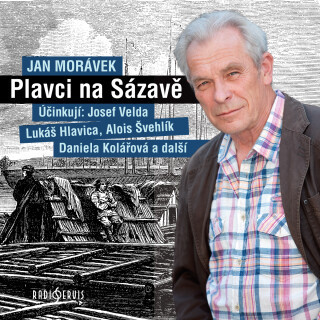 Jan Morávek: Plavci na Sázavě - Lukáš Hlavica, Daniela Kolářová, Pavel Pípal, Ota Sklenčka, Valerie Zawadská, Alois Švehlík, Josef Velda, Jan Morávek