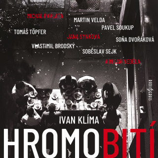 Ivan Klíma: Hromobití - Ivan Klíma, Radovan Lukavský, Vlastimil Brodský, Pavel Soukup, Michal Pavlata, Jana Synková, Soběslav Sejk, Tomáš Töpfer, Mila