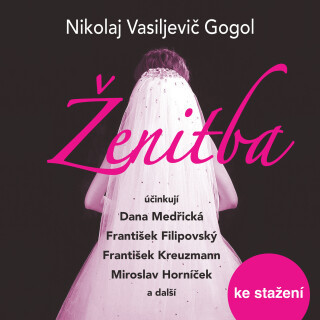 N.V.Gogol: Ženitba - Nikolaj Vasiljevič Gogol, Miroslav Horníček, Emil Bolek, Dana Medřická, František Kreuzmann, František Filipovský, Václav Trégl -