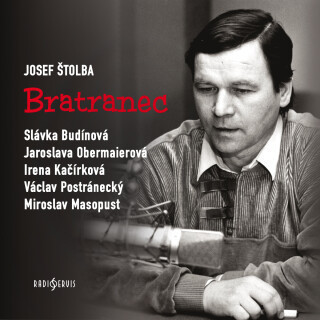 Josef Štolba: Bratranec - Václav Postránecký, Slávka Budínová, Jaroslava Obermaierová, Miroslav Masopust, Josef Štolba, Irena Kačírková - audiokniha