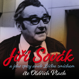 Jiří Sovák a jeho spisy aneb Léčba smíchem - Slávka Kopecká, Jiří Sovák, Oldřich Vlach - audiokniha