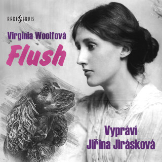 Virginia Woolfová: Flush - Jiřina Jirásková, Virginia Woolfová - audiokniha