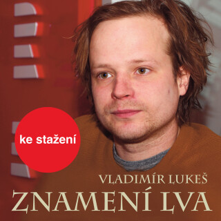 Vladimír Lukeš: Znamení lva - Holub Radek, Kryštof Hádek, Petr Pelzer, Miroslav Táborský, Zuzana Kajnarová, Růžena Merunková, Věra Kubánková, Vladimír