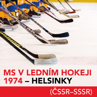 MS v ledním hokeji 1974 - Helsinky (ČSSR-SSSR) - Stanislav Sigmund, Gabriel Zelenay - audiokniha