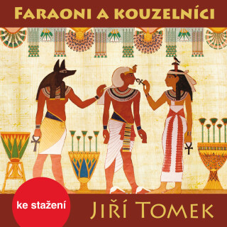 Jiří Tomek: Faraoni a kouzelníci - Jiří Tomek, Jiří Klem - audiokniha