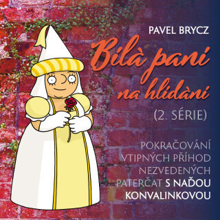 Pavel Brycz: Bílá paní na hlídání (2.série) - Pavel Brycz, Naďa Konvalinková - audiokniha