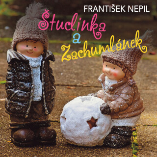 František Nepil: Štuclinka a Zachumlánek - František Nepil, Gabriela Vránová - audiokniha
