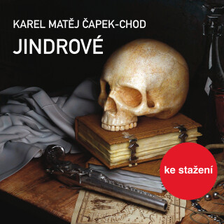 K.M.Čapek-Chod: Jindrové - Luděk Munzar, Karel Matěj Čapek-Chod - audiokniha