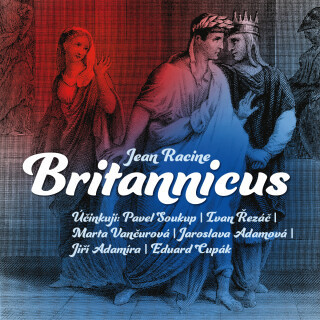 Jean Racine: Britannicus - Pavel Soukup, Jean Racine, Eduard Cupák, Jaroslava Adamová, Ivan Řezáč, Jiří Adamíra, Marta Vančurová, Věra Kubánková - aud