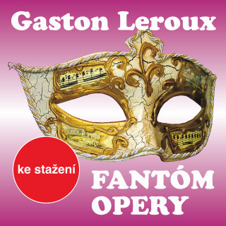 Gaston Leroux: Fantóm opery - Pavel Soukup, Gaston Leroux - audiokniha
