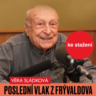 Věra Sládková: Poslední vlak z Frývaldova - Věra Sládková, Zindulka Stanislav, Miroslav Středa, Jiřina Ostrá, Libuše Billová, Stanislav Tesař, Vilém P