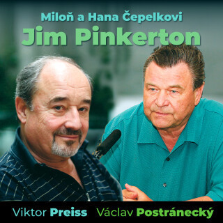 Miloň a Hana Čepelkovi: Jim Pinkerton - Miloň Čepelka, Josef Vinklář, Václav Knop, Viktor Preiss, Soběslav Sejk, Bořivoj Navrátil, Miloš Hlavica, Kare