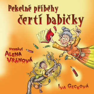 Iva Gecková: Pekelné příběhy čertí babičky - Iva Gecková, Alena Vránová - audiokniha